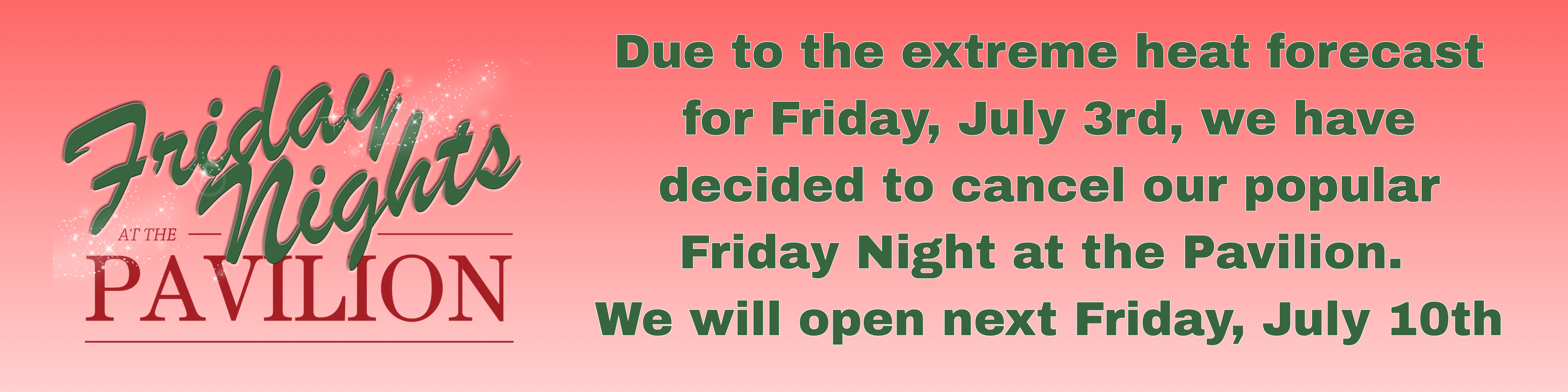 Friday Nights at the Pavilion is cancelled on  July 3rd